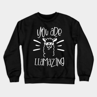 You Are Llamazing Crewneck Sweatshirt